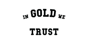 In Gold We Trust